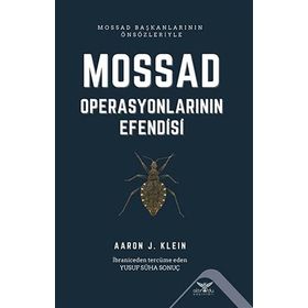 Mossad Operasyonlarının Efendisi - Aaron J. Klein