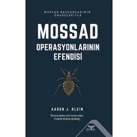 Mossad Operasyonlarının Efendisi - Aaron J. Klein