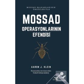 Mossad Operasyonlarının Efendisi - Aaron J. Klein