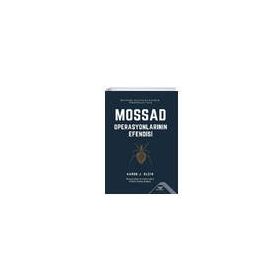 Mossad Operasyonlarının Efendisi - Aaron J. Klein
