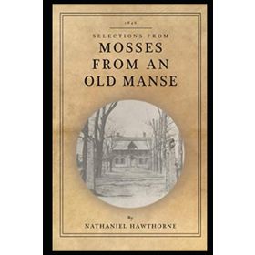 Mosses From An Old Manse And Other Stories Nathaniel Hawthorne-Platanus Publishing