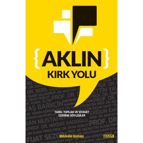 Mostar Aklın Kırk Yolu Tarih Toplum ve Siyaset Üzerine Söyleşiler