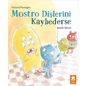 Mostro Dişlerini Kaybederse - Eksik Parça Yayınları