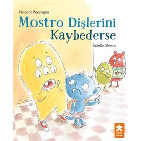 Mostro Dişlerini Kaybederse - Eksik Parça Yayınları