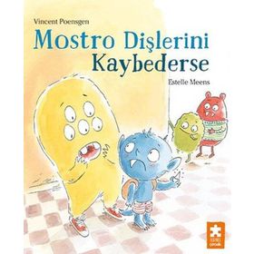 Mostro Dişlerini Kaybederse - Eksik Parça Yayınları