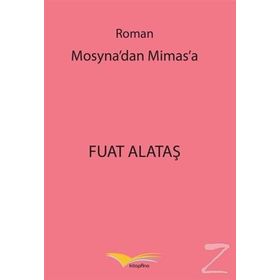 Mosyna'dan Mimas'a - Fuat Alataş