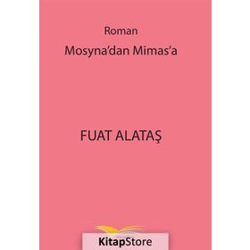 Mosyna'dan Mimas'a - Fuat Alataş