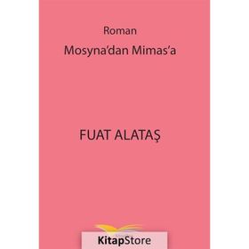 Mosyna'dan Mimas'a - Fuat Alataş