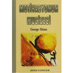 MOTIVASYONUN MUCIZESI - GEORGE SHINN