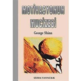 MOTIVASYONUN MUCIZESI - GEORGE SHINN