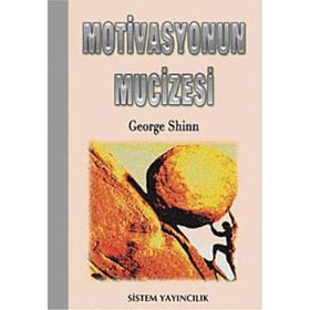 MOTIVASYONUN MUCIZESI - GEORGE SHINN