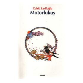 Motorlu Kuş - Cahit Zarifoğlu
