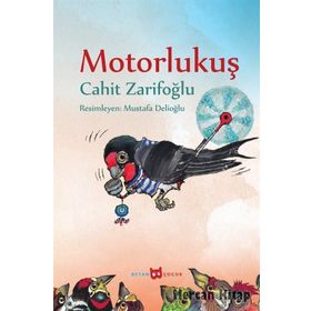 Motorlu Kuş (Resimli) - Cahit Zarifoğlu
