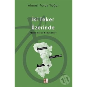 MOTOSIKLETSIZ ASLA İKI TEKERLEK ÜZERINDE UNUTULMAZ BIR YOLCULUK - AYHAN KARAER