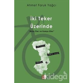 MOTOSIKLETSIZ ASLA İKI TEKERLEK ÜZERINDE UNUTULMAZ BIR YOLCULUK - AYHAN KARAER