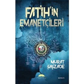 Motto Yayınları Fatih'in Emanetçileri 460175