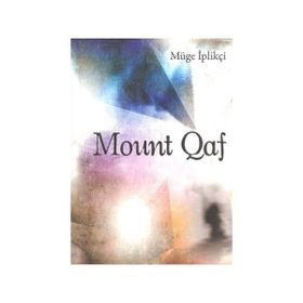 Mount Qaf - Müge İplikçi