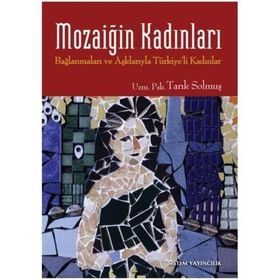 Mozaiğin Kadınları - uzm psk tarik solmus