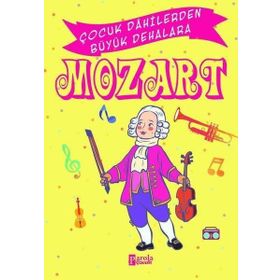 Mozart - Çocuk Dahilerden Büyük Dehalara - Murat Çavga