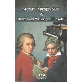 Mozart Müziğin Şairi ve Beethoven Müziğin Filozofu Sinan Serdar