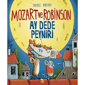 Mozart ve Robinson Ay Dede Peyniri-Gundi Herget,Nikolai Renger