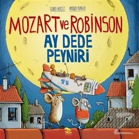 Mozart ve Robinson Ay Dede Peyniri-Gundi Herget,Nikolai Renger