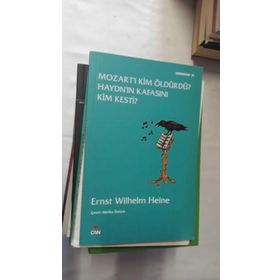 MOZART'I KIM ÖLDÜRDÜ? HAYDN'IN KAFASINI KIM KESTI? - ERNST WILHELM HEINE
