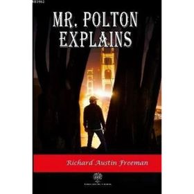 Mr. Polton Explains - Richard Austin Freeman
