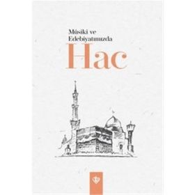 Mûsiki ve Edebiyatımızda Hac - Diyanet Vakfı Yayınları