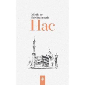 Mûsiki ve Edebiyatımızda Hac - Diyanet Vakfı Yayınları