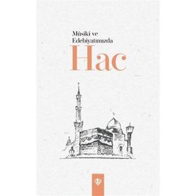 Mûsiki ve Edebiyatımızda Hac - Diyanet Vakfı Yayınları