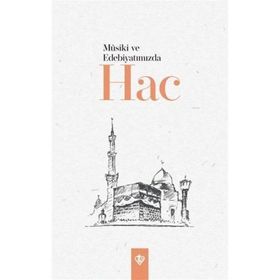 Mûsiki ve Edebiyatımızda Hac - Diyanet Vakfı Yayınları