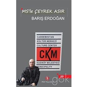 MS’le Çeyrek Asır - Barış Erdoğan