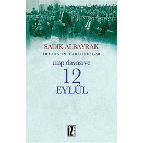 MSP Davası ve 12 Eylül - Sadık Albayrak