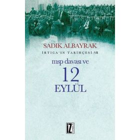 MSP Davası ve 12 Eylül - Sadık Albayrak