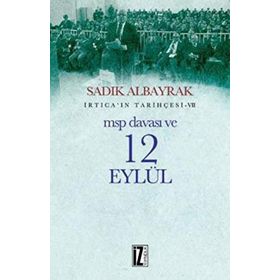 MSP Davası ve 12 Eylül - Sadık Albayrak