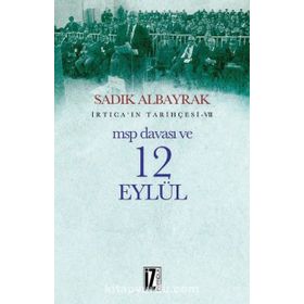 MSP Davası ve 12 Eylül - Sadık Albayrak