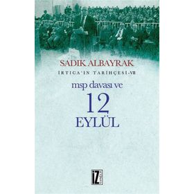 MSP Davası ve 12 Eylül - Sadık Albayrak