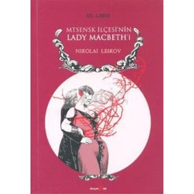 Mtsensk İlçesi'nin Lady Macbeth'i - Nikolai Leskov