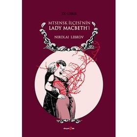 Mtsensk İlçesi'nin Lady Macbeth'i - Nikolai Leskov
