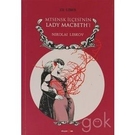 Mtsensk İlçesi'nin Lady Macbeth'i - Nikolai Leskov