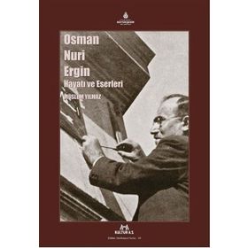 MUALLIM M. CEVDET´IN HAYATI, ESERLERI VE KÜTÜPHANESİ - OSMAN NURI ERGIN