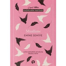 Muallime - Kadınların Hafızası - Emine Semiyye