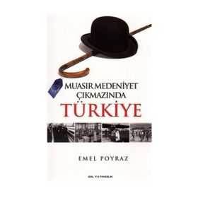 Muasır Medeniyet Çıkmazında Türkiye - Emel Poyraz
