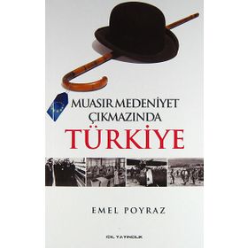 Muasır Medeniyet Çıkmazında Türkiye - Emel Poyraz