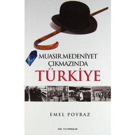 Muasır Medeniyet Çıkmazında Türkiye - Emel Poyraz
