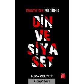 Muaviye’den Erdoğan’a Din ve Siyaset - Rıza Zelyut