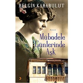 Mübadele Günlerinde Aşk - Belgin Karabulut