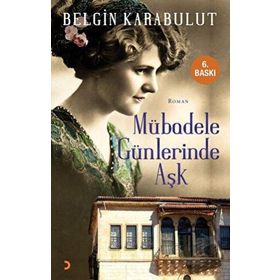 Mübadele Günlerinde Aşk - Belgin Karabulut