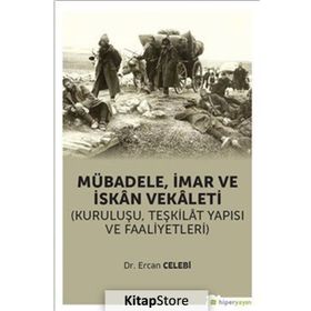 Mübadele İmar ve İskan Vekaleti - Ercan Çelebi